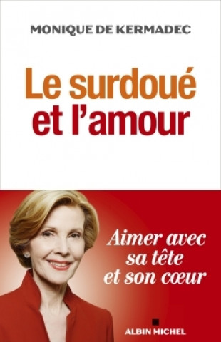 Könyv Le Surdoué et l'amour Monique de Kermadec
