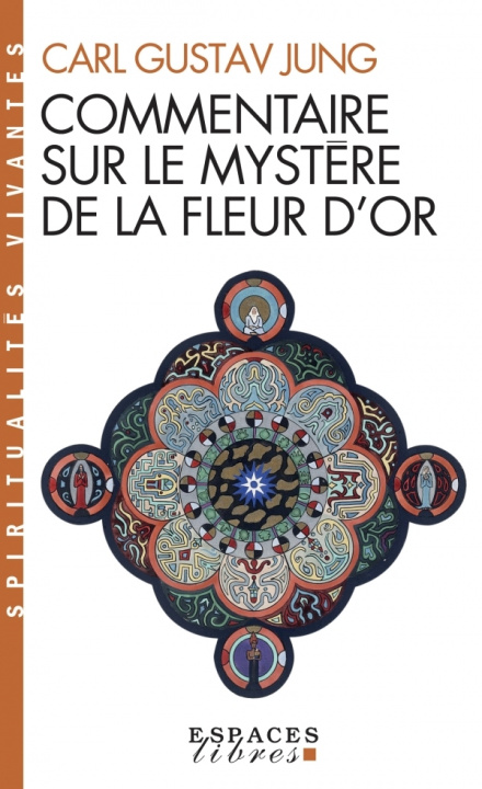 Книга Commentaire sur le mystère de la fleur d'or (Espaces Libres - Spiritualités Vivantes) Carl Gustav Jung