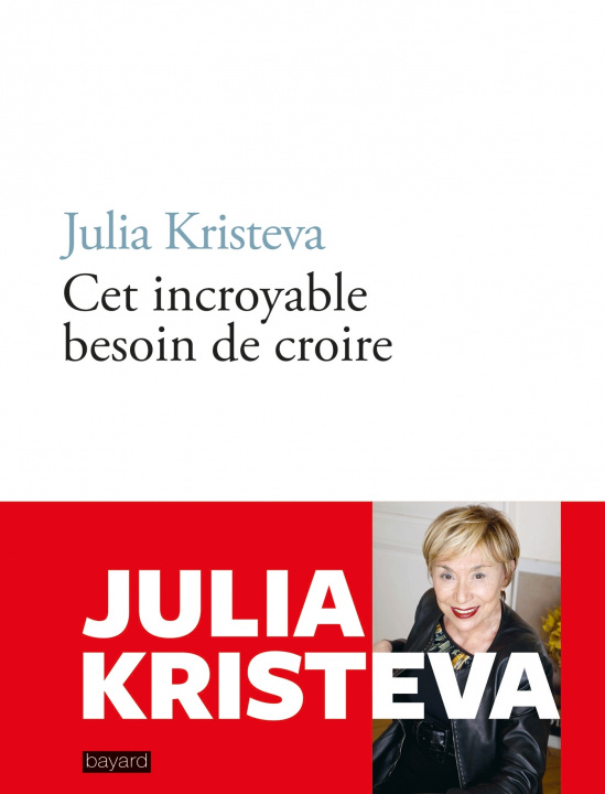 Kniha Cet incroyable besoin de croire Julia Kristeva