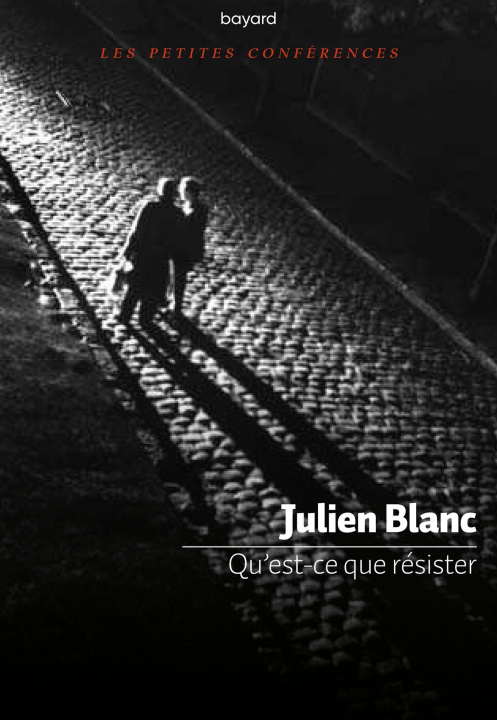 Kniha Qu'est-ce que résister ? Julien Blanc