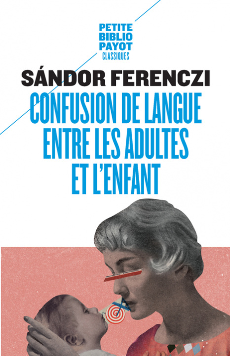 Kniha CONFUSION DE LANGUE ENTRE LES ADULTES ET L ENFANT FERENCZI SANDOR