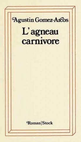 Kniha L'Agneau carnivore Agustin Gomez-Arcos