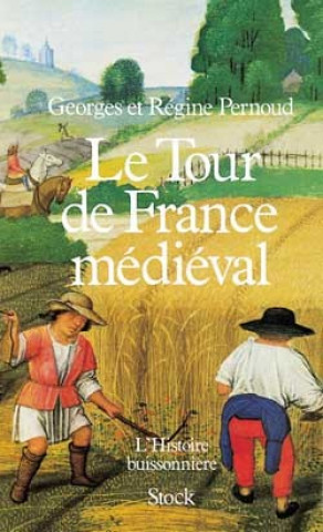 Carte LE TOUR DE FRANCE MEDIEVAL Régine Pernoud