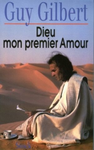 Kniha Dieu mon premier amour Guy Gilbert