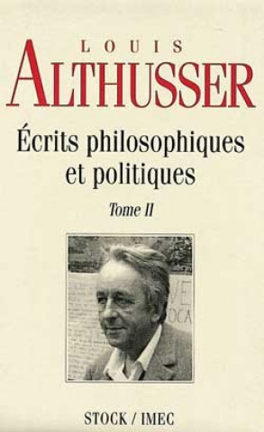 Kniha Ecrits philosophiques et politiques Tome 2 Louis Althusser