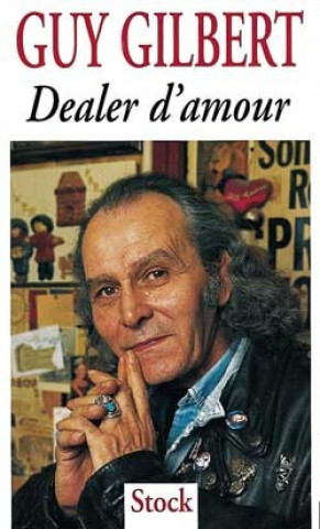 Kniha Dealer d'amour Guy Gilbert