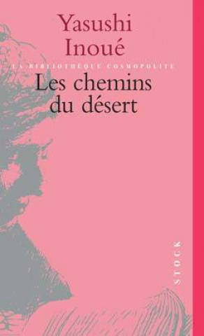 Kniha Les Chemins du désert Yasushi Inoué