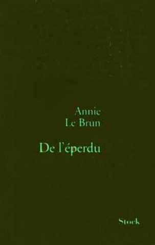 Kniha De l'éperdu Annie Le Brun
