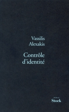 Book CONTROLE D IDENTITE Vassilis Alexakis