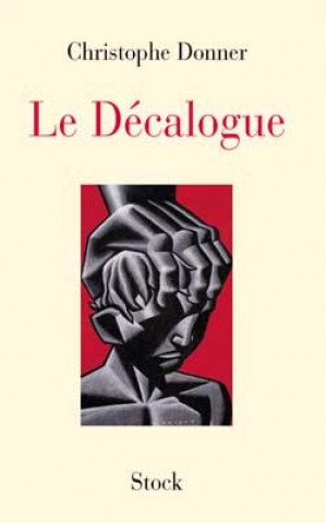 Book Le décalogue Christophe Donner