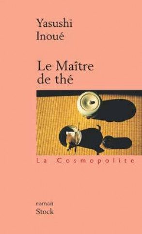 Knjiga Le maître de thé Yasushi Inoué