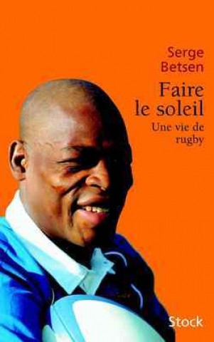 Knjiga Faire le soleil Serge Betsen