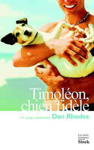 Knjiga Timoléon, chien fidèle Dan Rhodes
