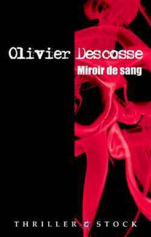 Kniha Miroir de sang Olivier Descosse