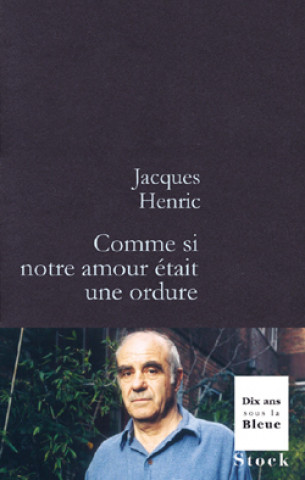 Book Comme si notre amour était une ordure Jacques Henric