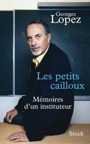 Knjiga Les petits cailloux Georges Lopez