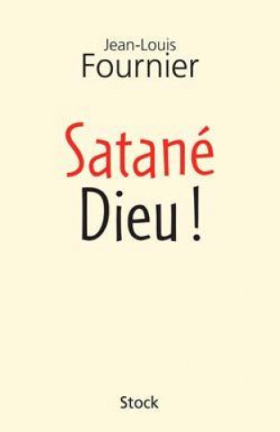 Knjiga SATANE DIEU Jean-Louis Fournier