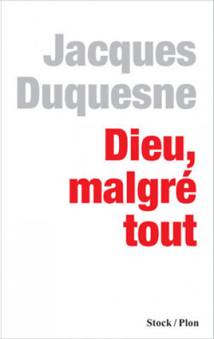 Knjiga Dieu, malgré tout Jacques Duquesne