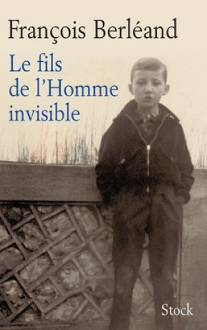 Knjiga LE FILS DE L HOMME INVISIBLE François Berléand