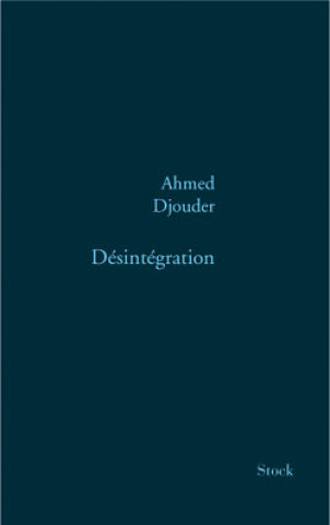Knjiga Désintégration Ahmed Djouder