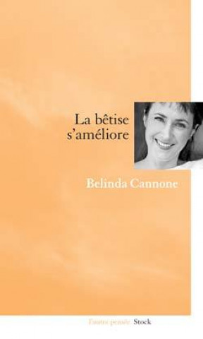 Kniha La bêtise s'améliore Belinda Cannone