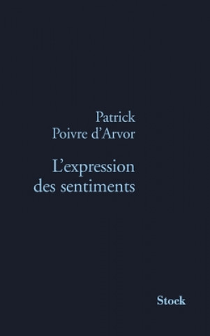 Knjiga L EXPRESSION DES SENTIMENTS Patrick Poivre d'Arvor