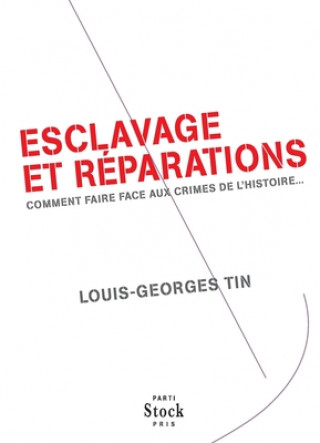 Knjiga ESCLAVAGE ET REPARATIONS Louis-Georges Tin