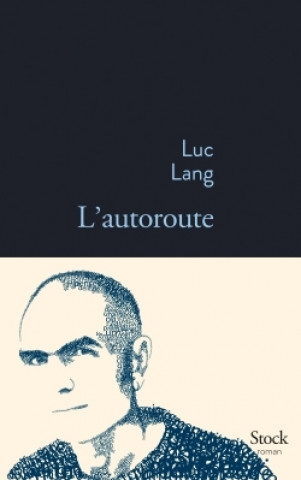 Kniha L AUTOROUTE Luc Lang