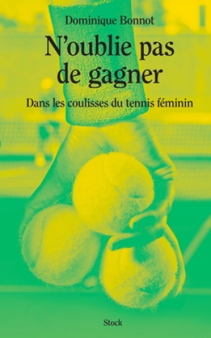 Knjiga N OUBLIE PAS DE GAGNER Dominique Bonnot