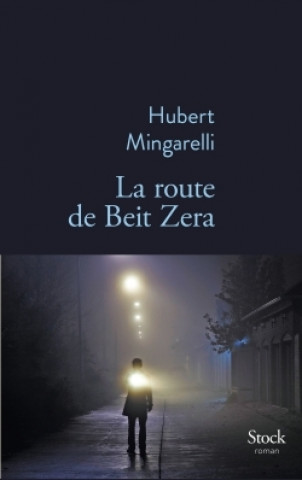 Carte LA ROUTE DE BEIT ZERA Hubert Mingarelli