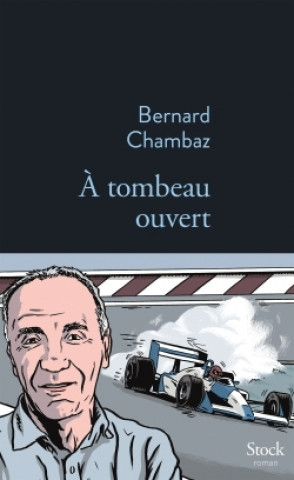 Knjiga A TOMBEAU OUVERT Bernard Chambaz