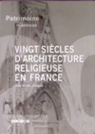 Book VINGT SIECLES D'ARCHITECTURE RELIGIEUSE EN FRANCE JEAN-MICHEL LENIAUD