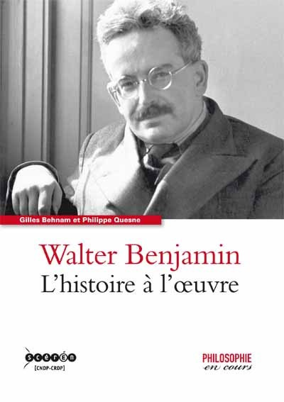 Carte Walter Benjamin - l'histoire à l'oeuvre Behnam