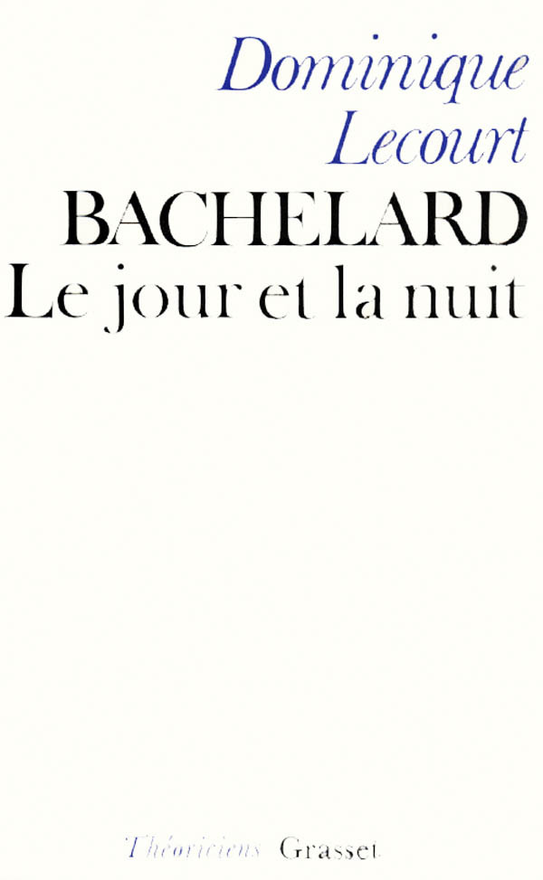 Knjiga Bachelard ou le jour et la nuit Dominique Lecourt