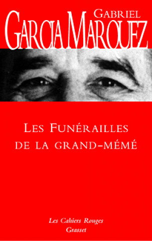 Knjiga Les funérailles de la grande-mémé Gabriel Garcia Marquez