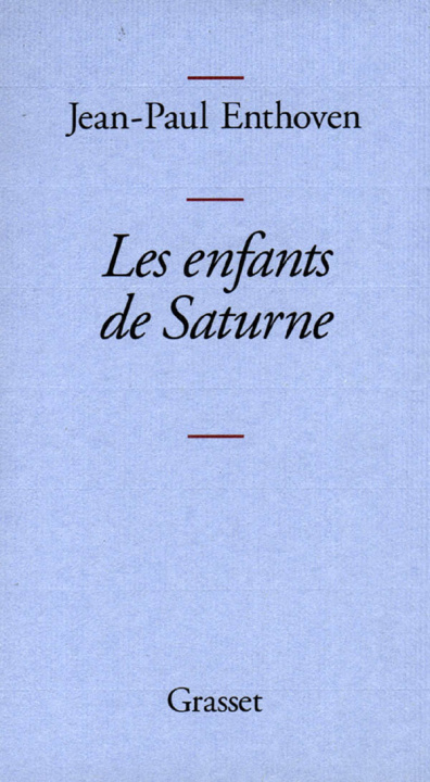 Book Les enfants de Saturne Jean-Paul Enthoven