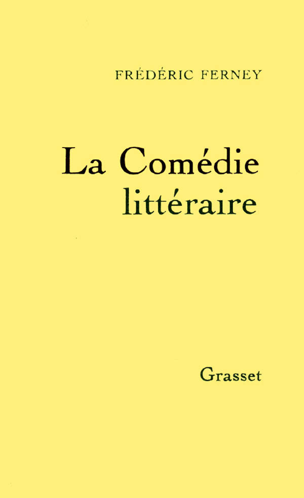 Könyv LA COMEDIE LITTERAIRE Frédéric Ferney