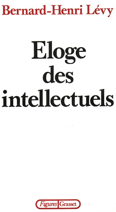 Kniha Éloge des intellectuels Bernard-Henri Lévy