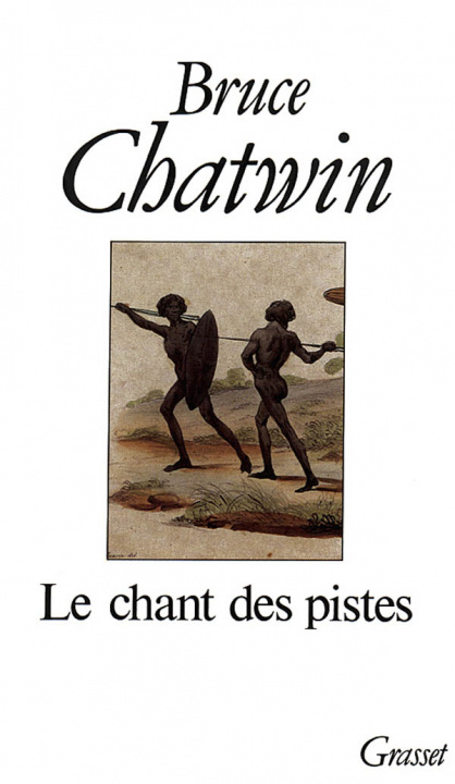 Kniha LE CHANT DES PISTES Bruce Chatwin