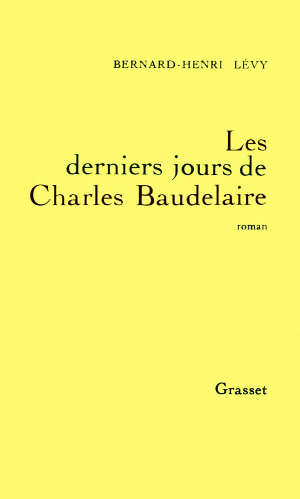 Kniha Les derniers jours de Charles Baudelaire Bernard-Henri Lévy