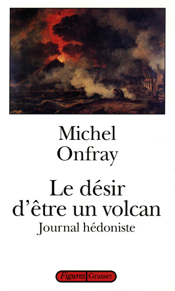 Könyv Le désir d'être un volcan Michel Onfray