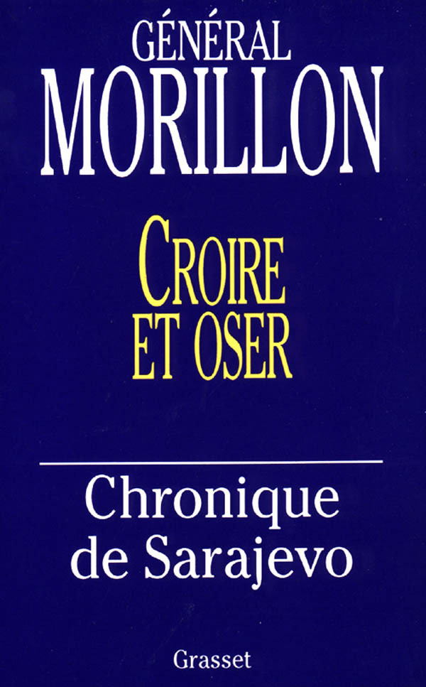 Knjiga Croire et oser Général Philippe Morillon