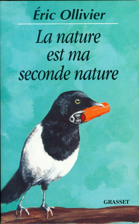 Knjiga La nature est ma seconde nature Eric Ollivier