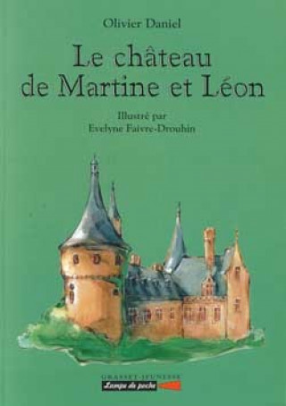 Kniha Le château de Martine et Léon Olivier Daniel