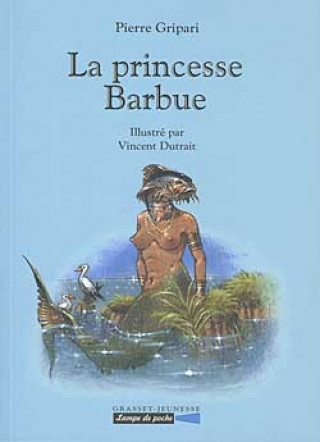 Könyv La princesse Barbue Pierre Gripari