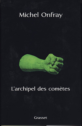 Knjiga L'archipel des comètes Michel Onfray