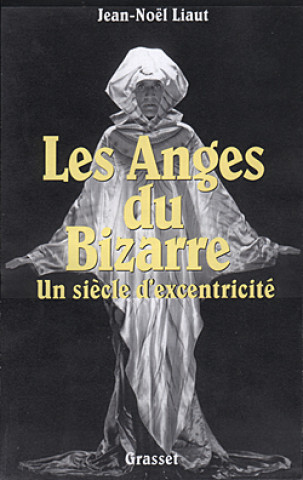 Knjiga Les anges du bizarre Jean-Noël Liaut