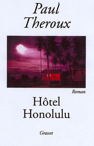 Book Hôtel Honolulu Paul Theroux