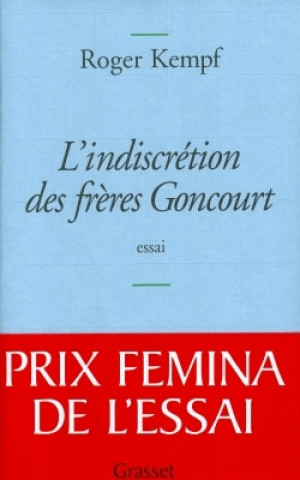 Könyv L INDISCRETION DES FRERES GONCOURT FEMINA ESS Roger Kempf