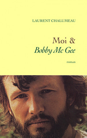 Knjiga Moi & «Bobby Mc Gee» Laurent Chalumeau